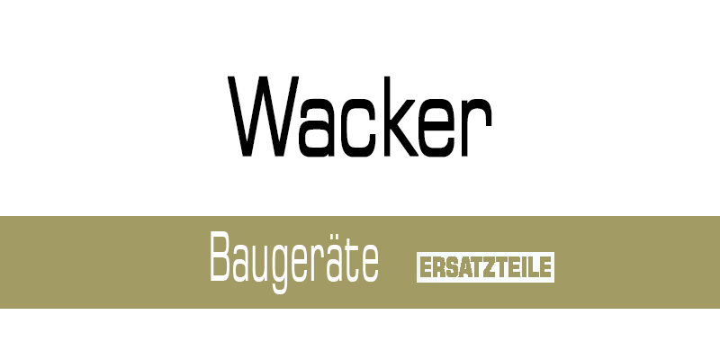 Wacker Ersatzteile für Baugeräte
